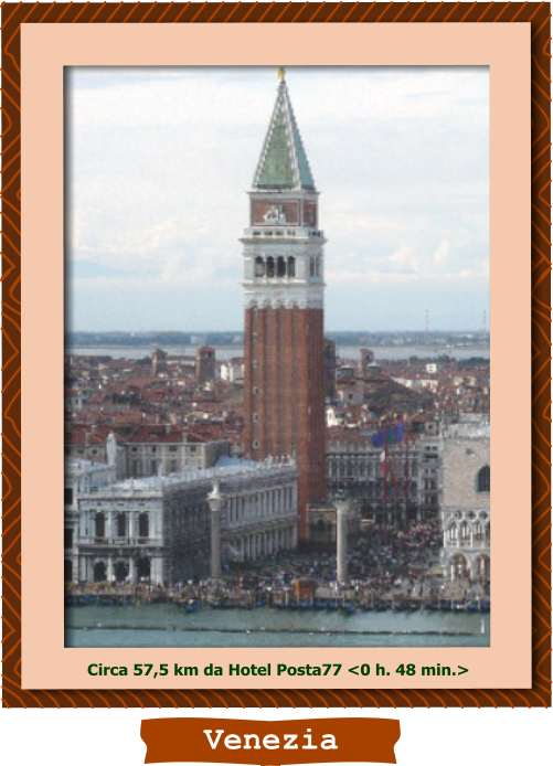 Venezia Circa 57,5 km da Hotel Posta77 <0 h. 48 min.>